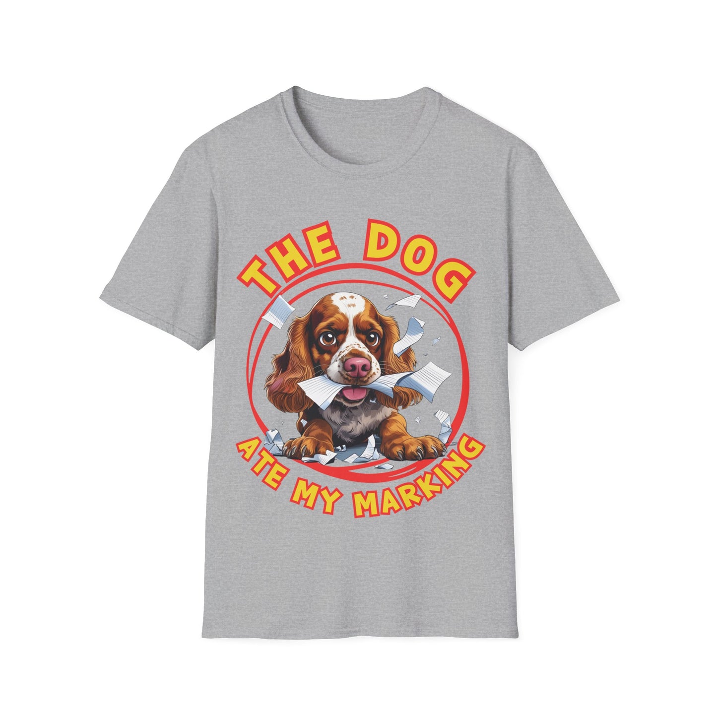 The Dog Ate My Marking - Funny Teacher's Dog Lover T-Shirt