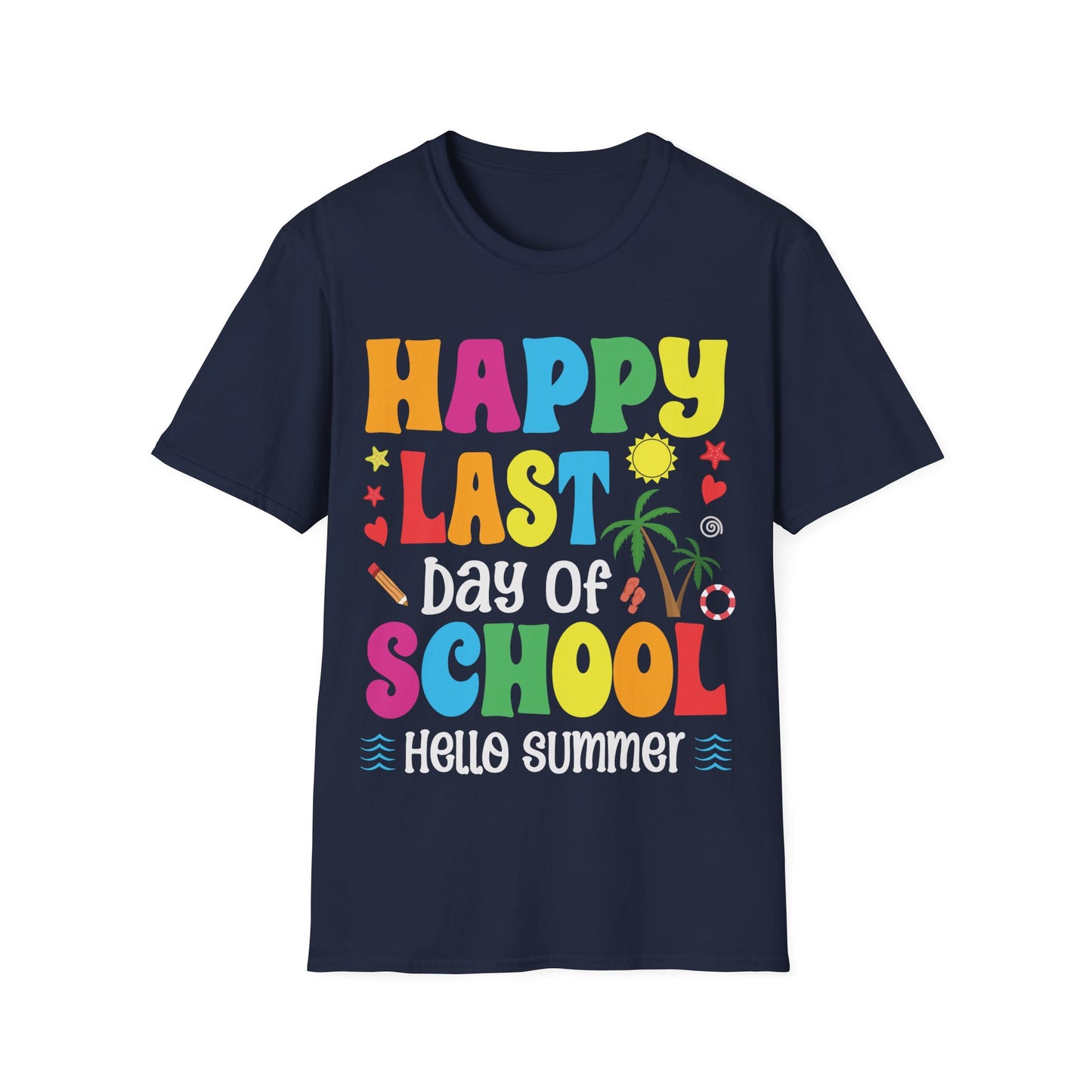 Happy Last Day Of School - Teacher's Unisex Short Sleeve T-Shirt