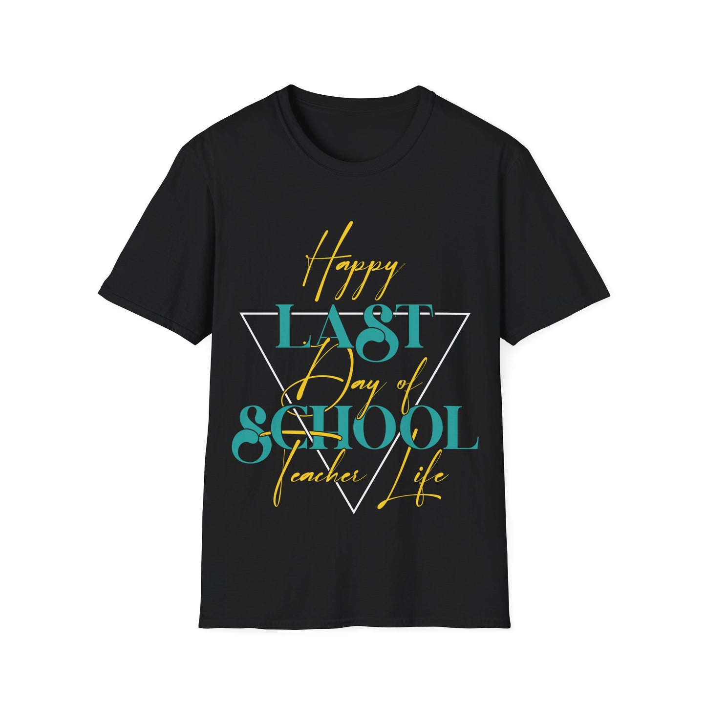 Happy Last Day Of School Teacher's Unisex Short Sleeve T-Shirt