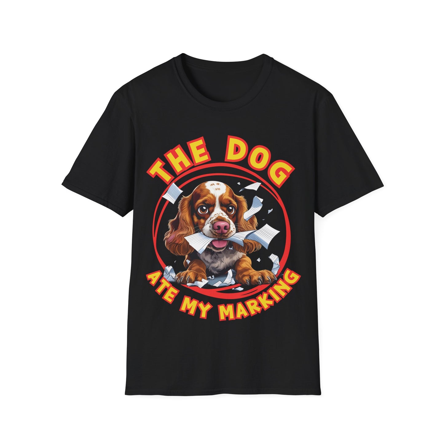 The Dog Ate My Marking - Funny Teacher's Dog Lover T-Shirt