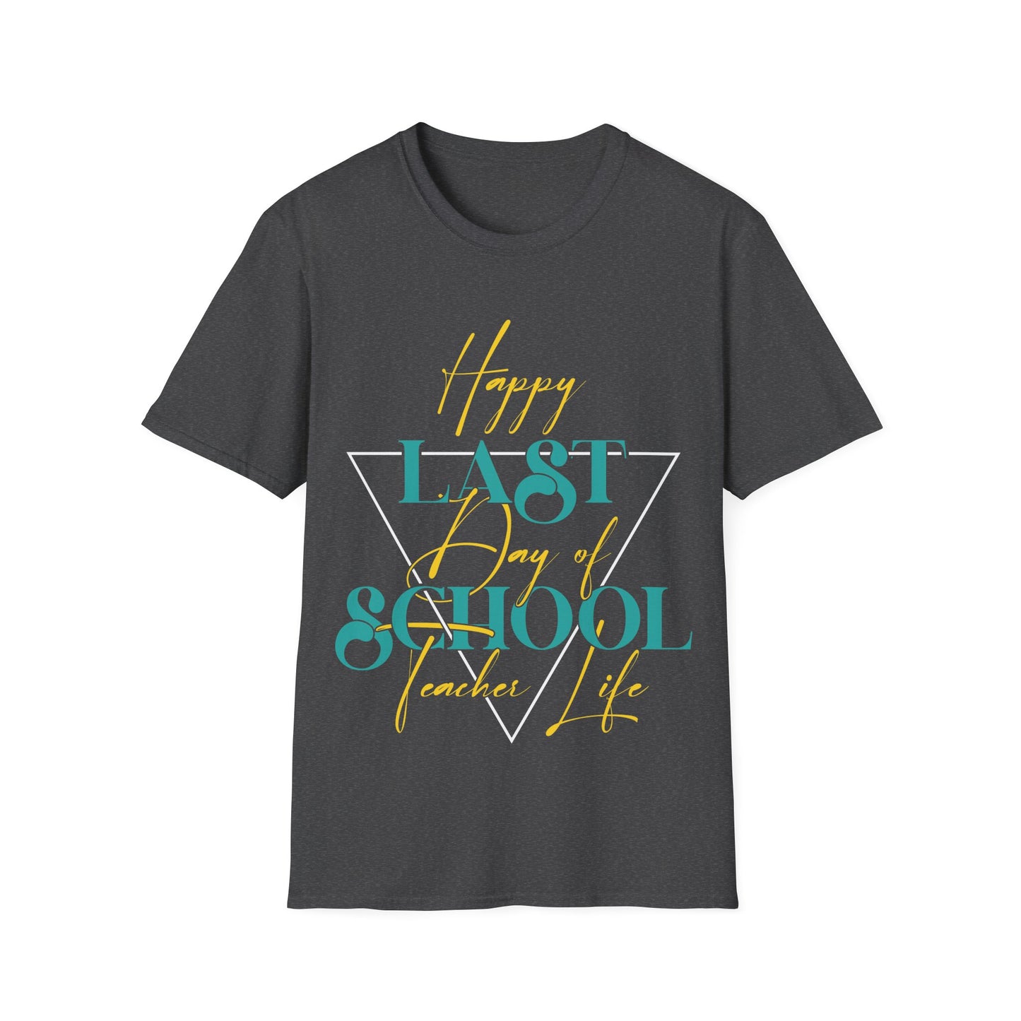 Happy Last Day Of School Teacher's Unisex Short Sleeve T-Shirt