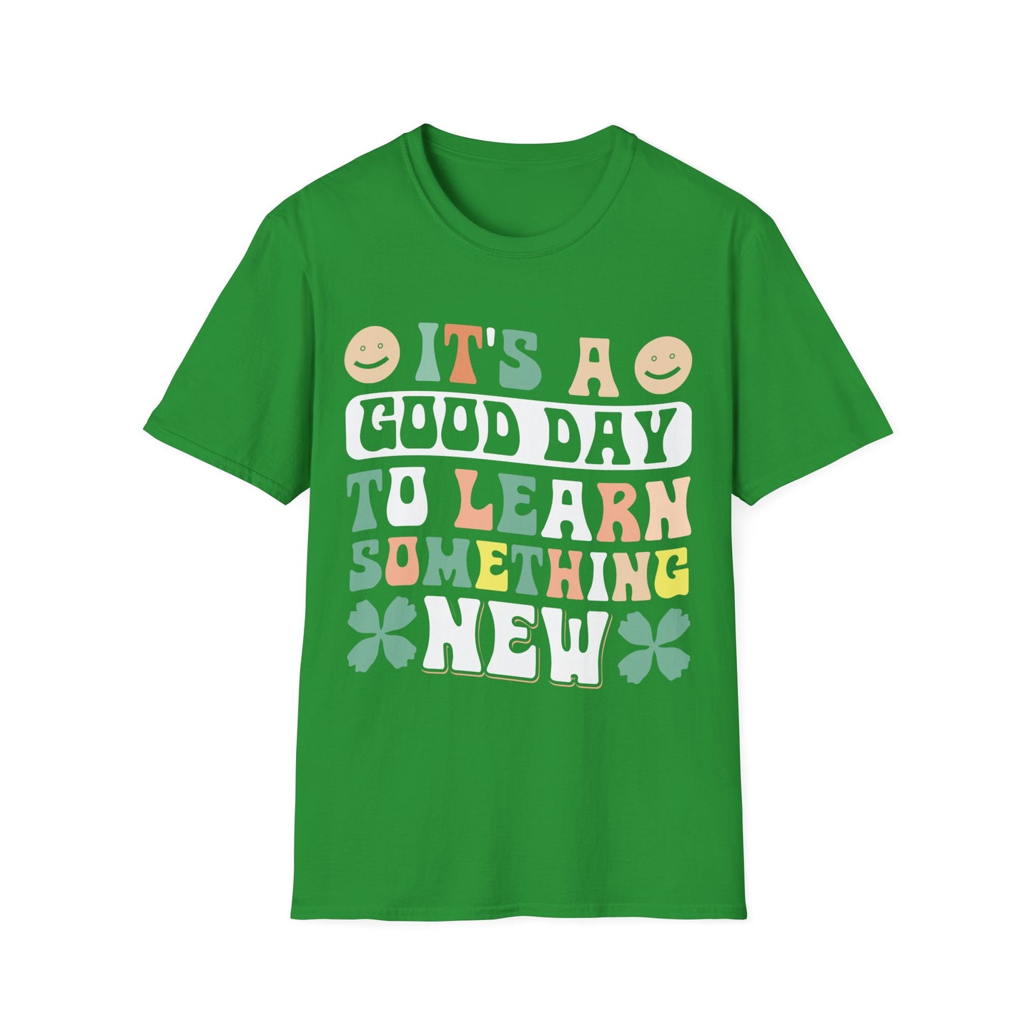 It's A Good Day To Learn Something New Graphic Tee - Back To School T-Shirt