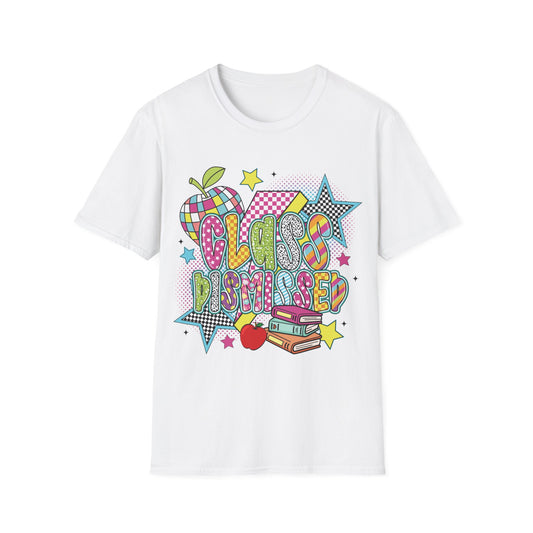 Class Dismissed - Teacher's Unisex Short Sleeve T-Shirt