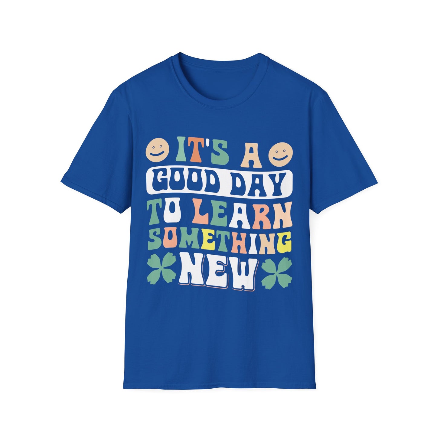 It's A Good Day To Learn Something New Graphic Tee - Back To School T-Shirt