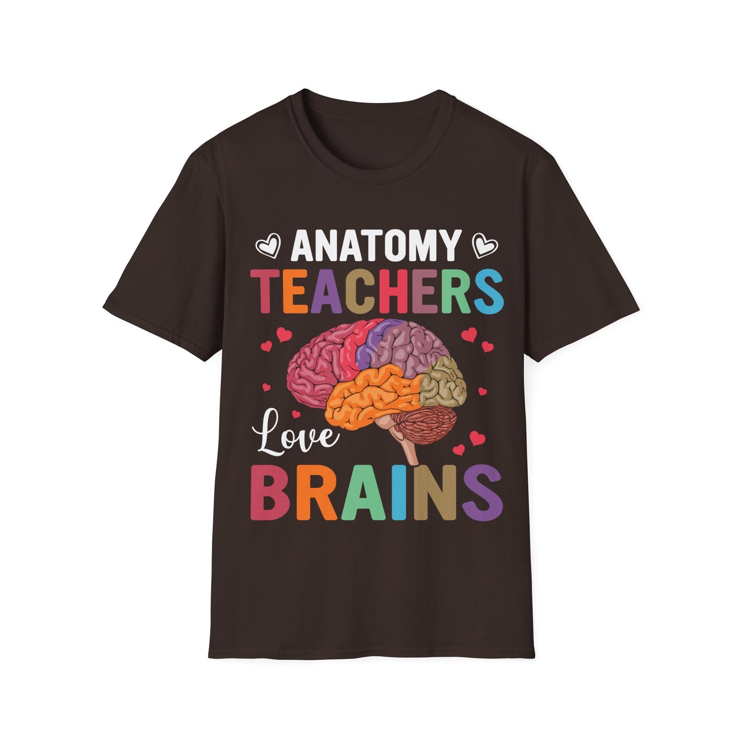 Anatomy Teachers Love Brains - Teacher Appreciation Short Sleeve T-Shirt