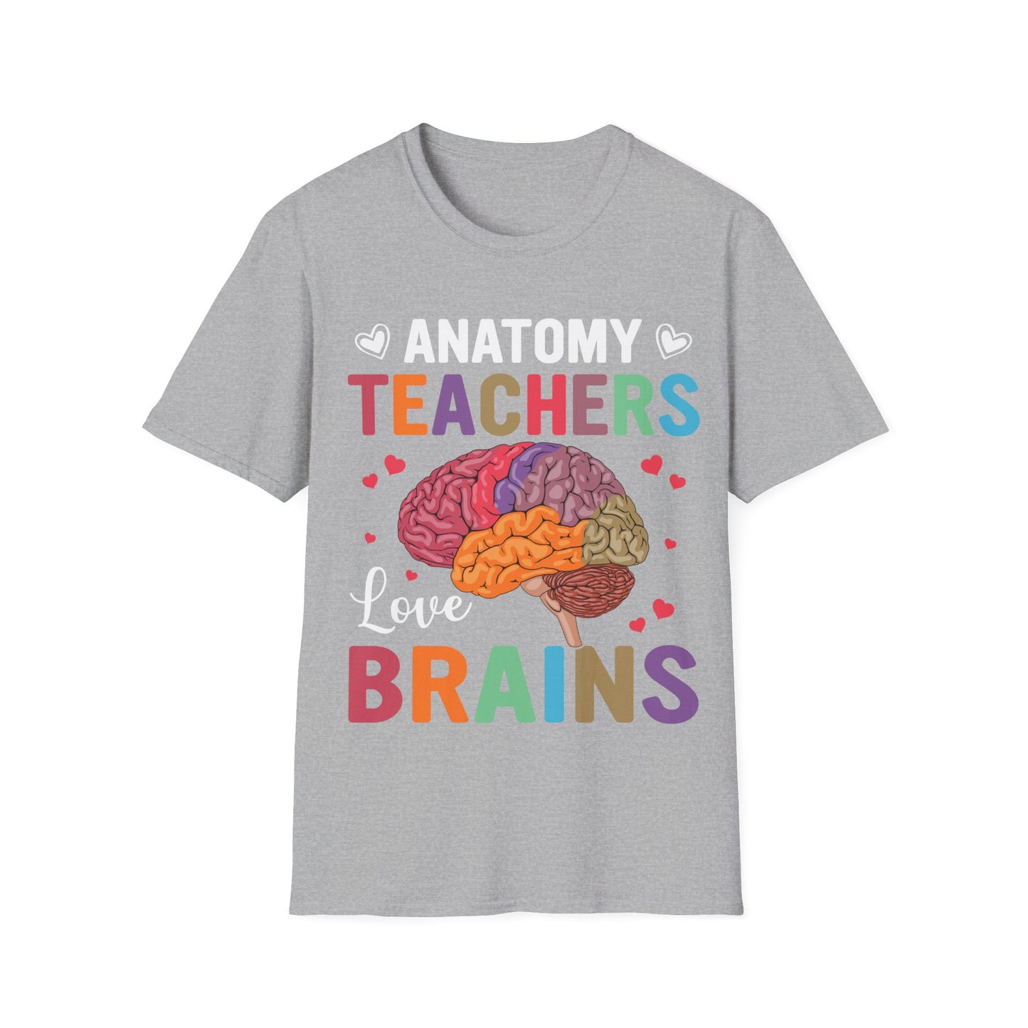 Anatomy Teachers Love Brains - Teacher Appreciation Short Sleeve T-Shirt