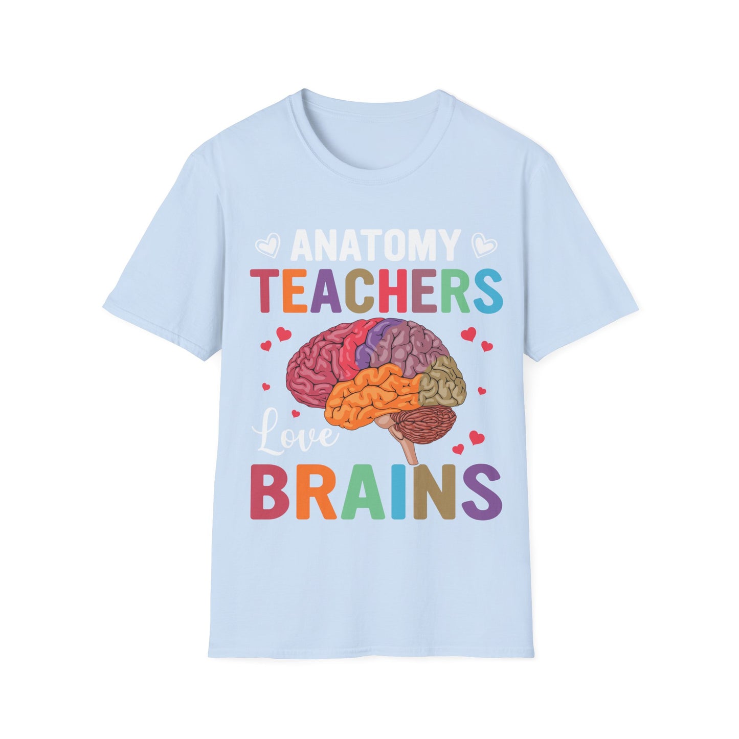 Anatomy Teachers Love Brains - Teacher Appreciation Short Sleeve T-Shirt