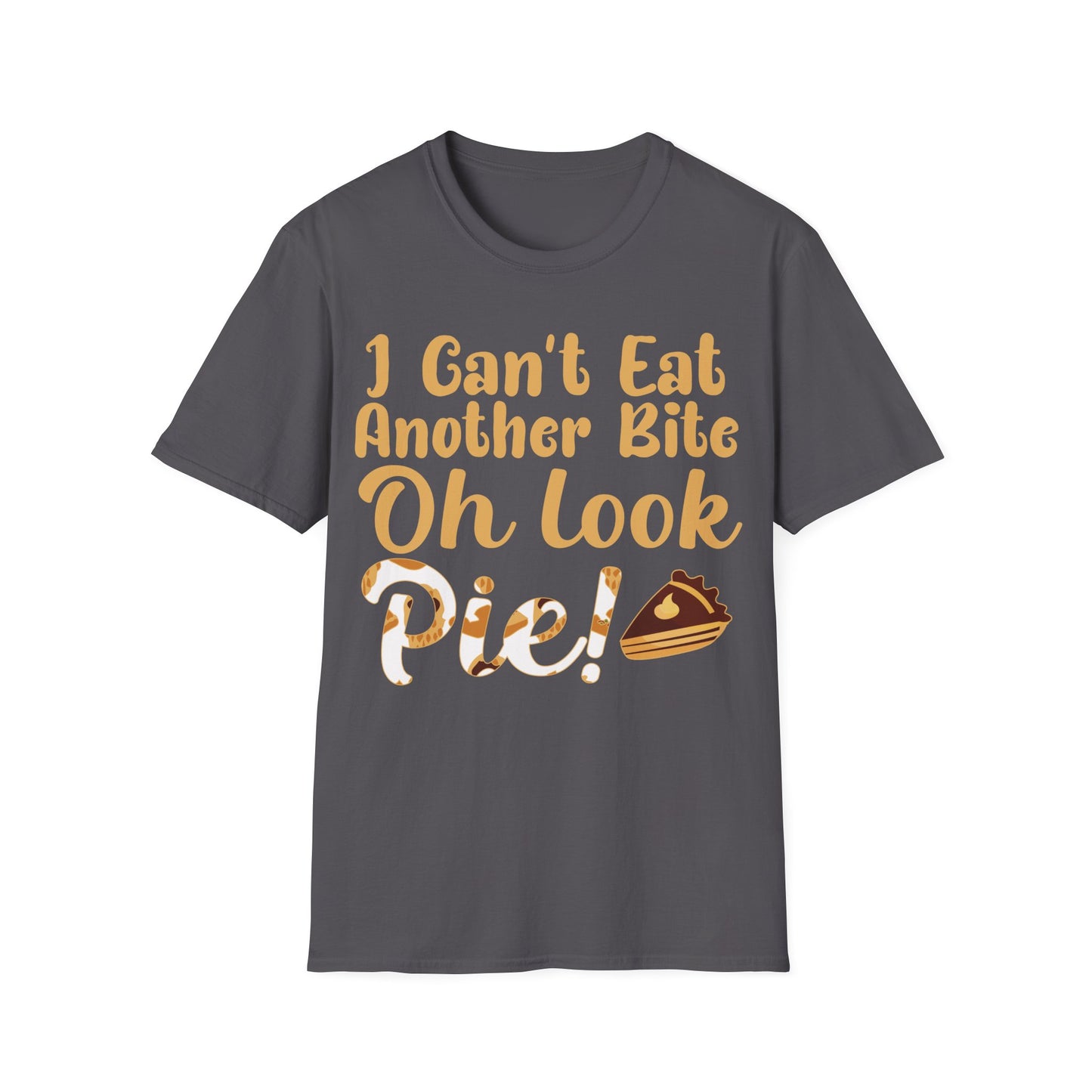Funny Thanksgiving Pie Shirt – I Can’t Eat Another Bite Oh Look Pie T-Shirt