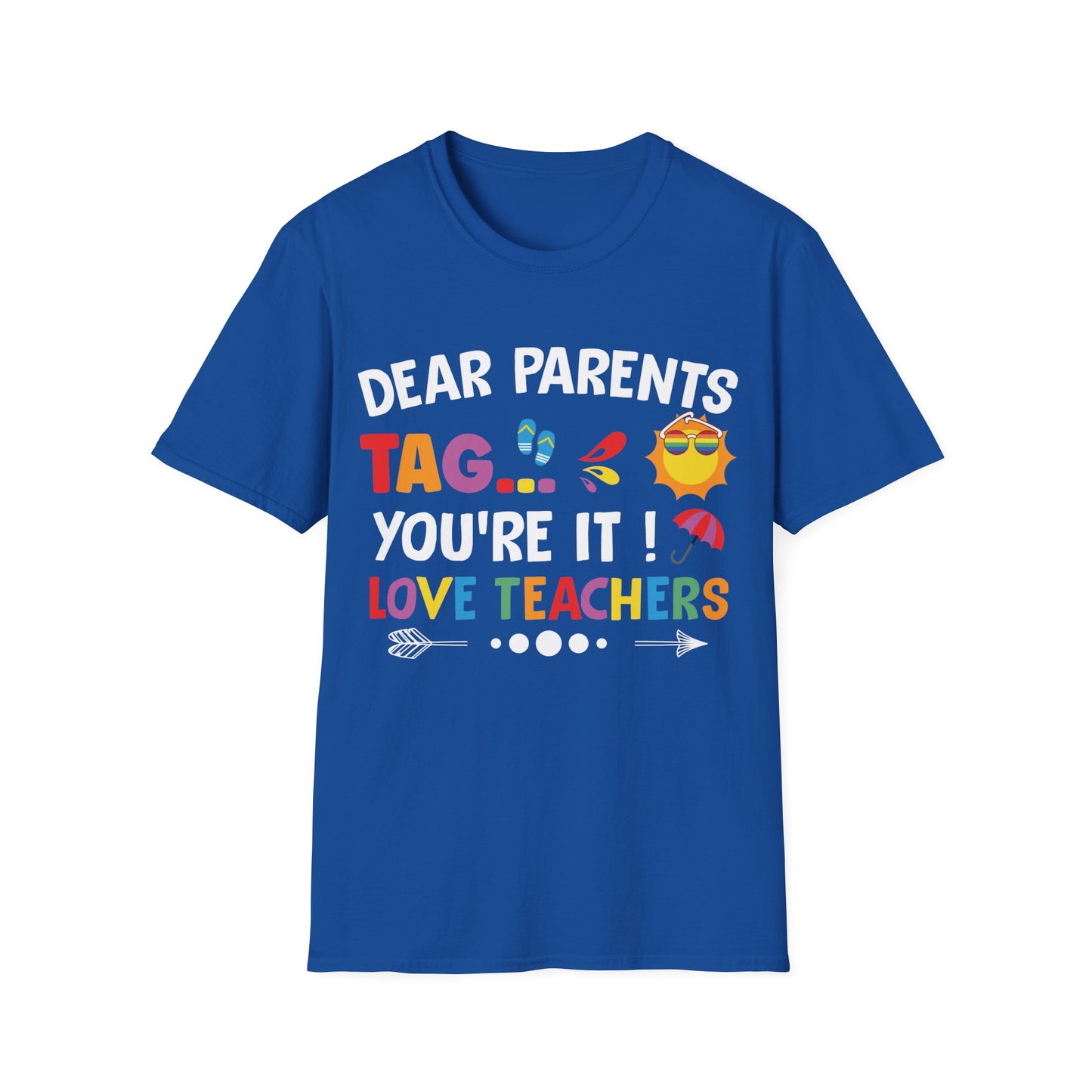 Dear Parents - Tag You're It! - Humorous Teacher T-shirt - Schools Out
