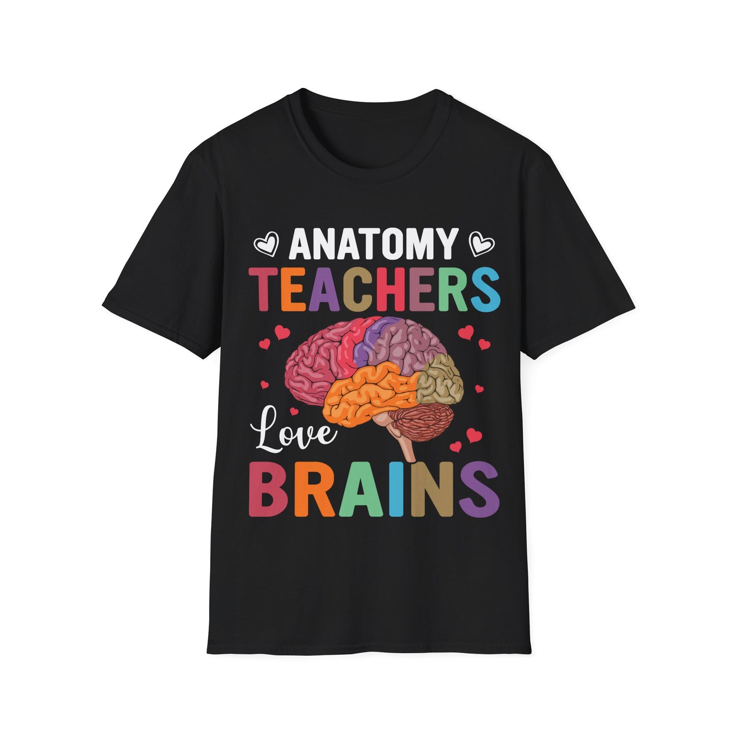 Anatomy Teachers Love Brains - Teacher Appreciation Short Sleeve T-Shirt