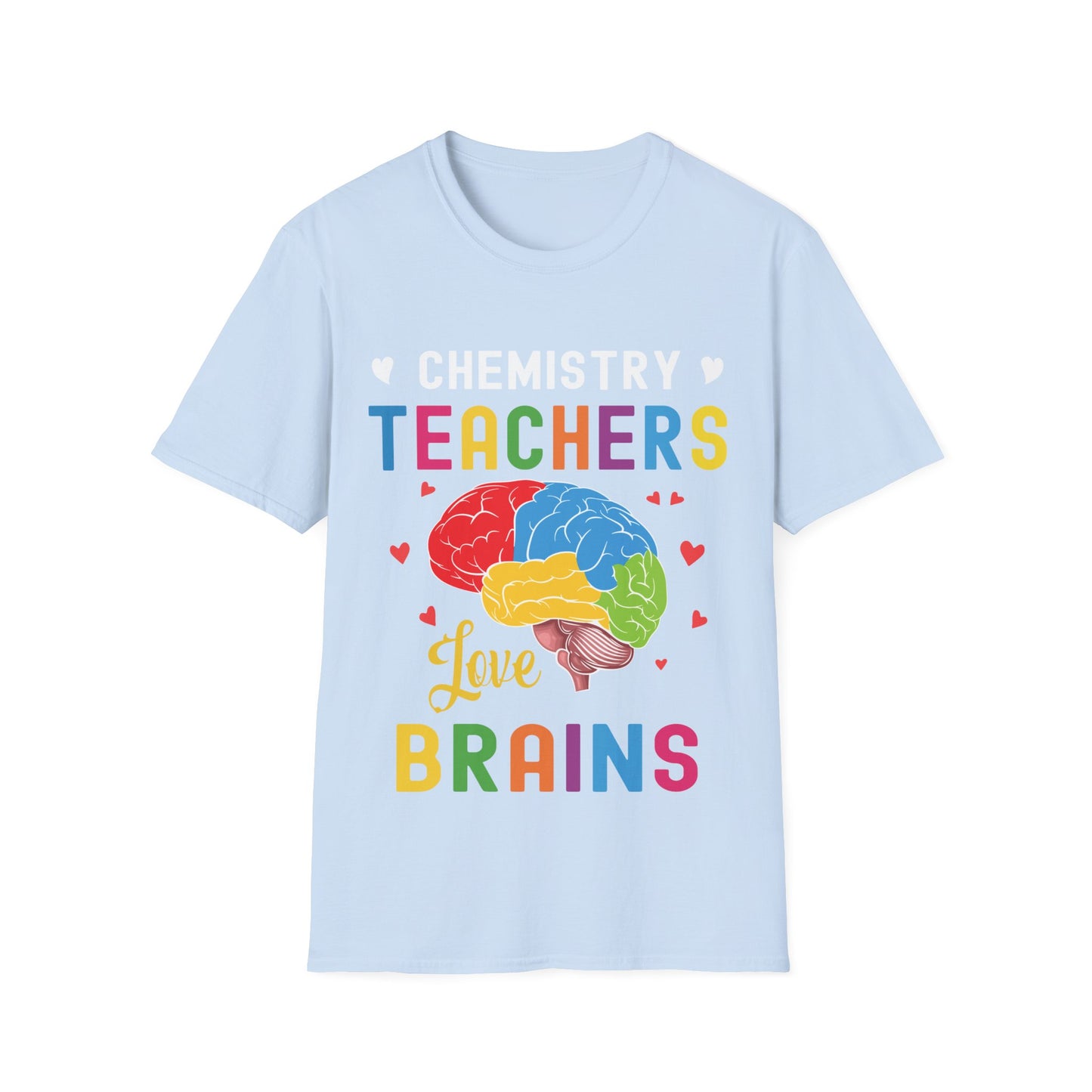 Chemistry Teachers Love Brains - Science Teacher T-Shirt