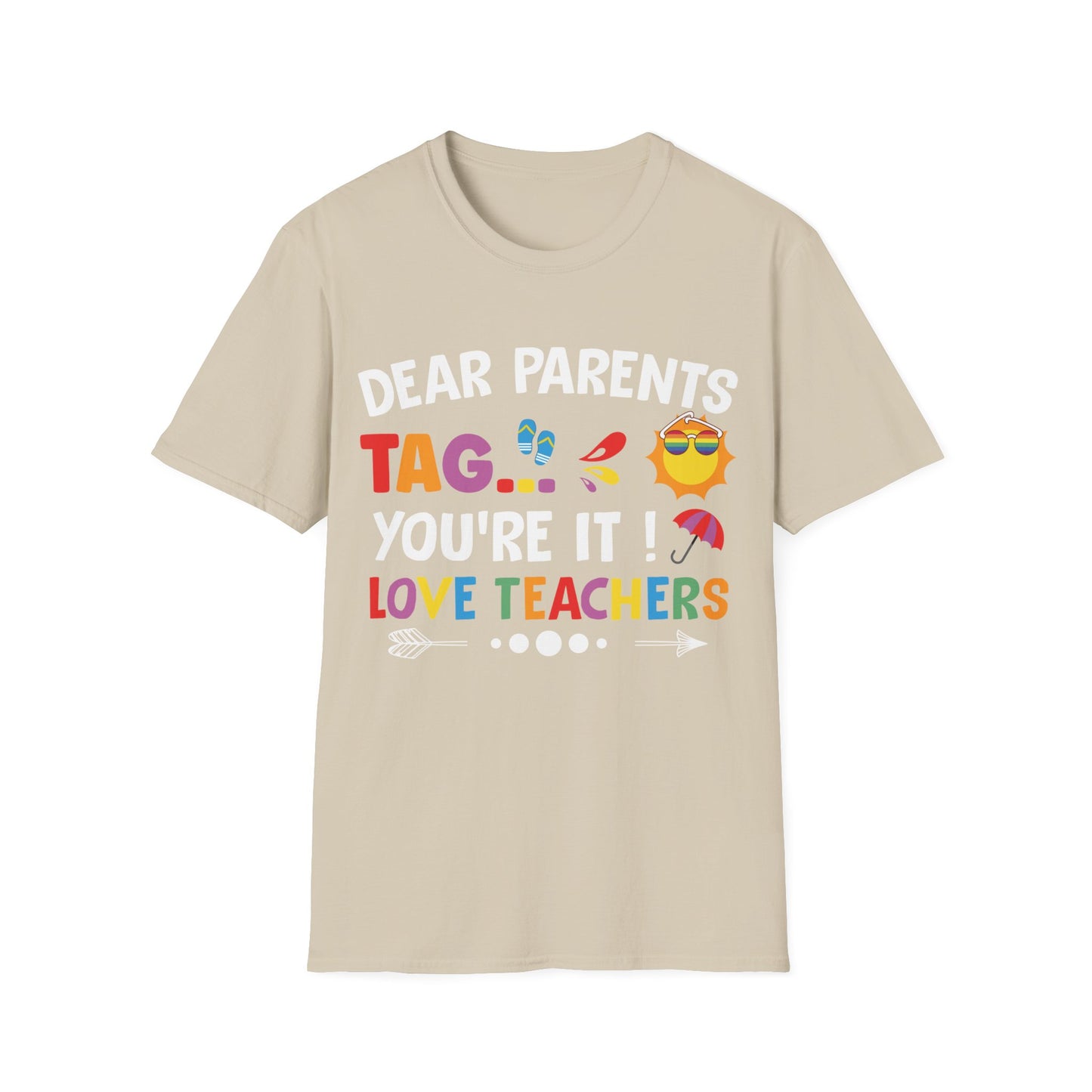 Dear Parents - Tag You're It! - Humorous Teacher T-shirt - Schools Out