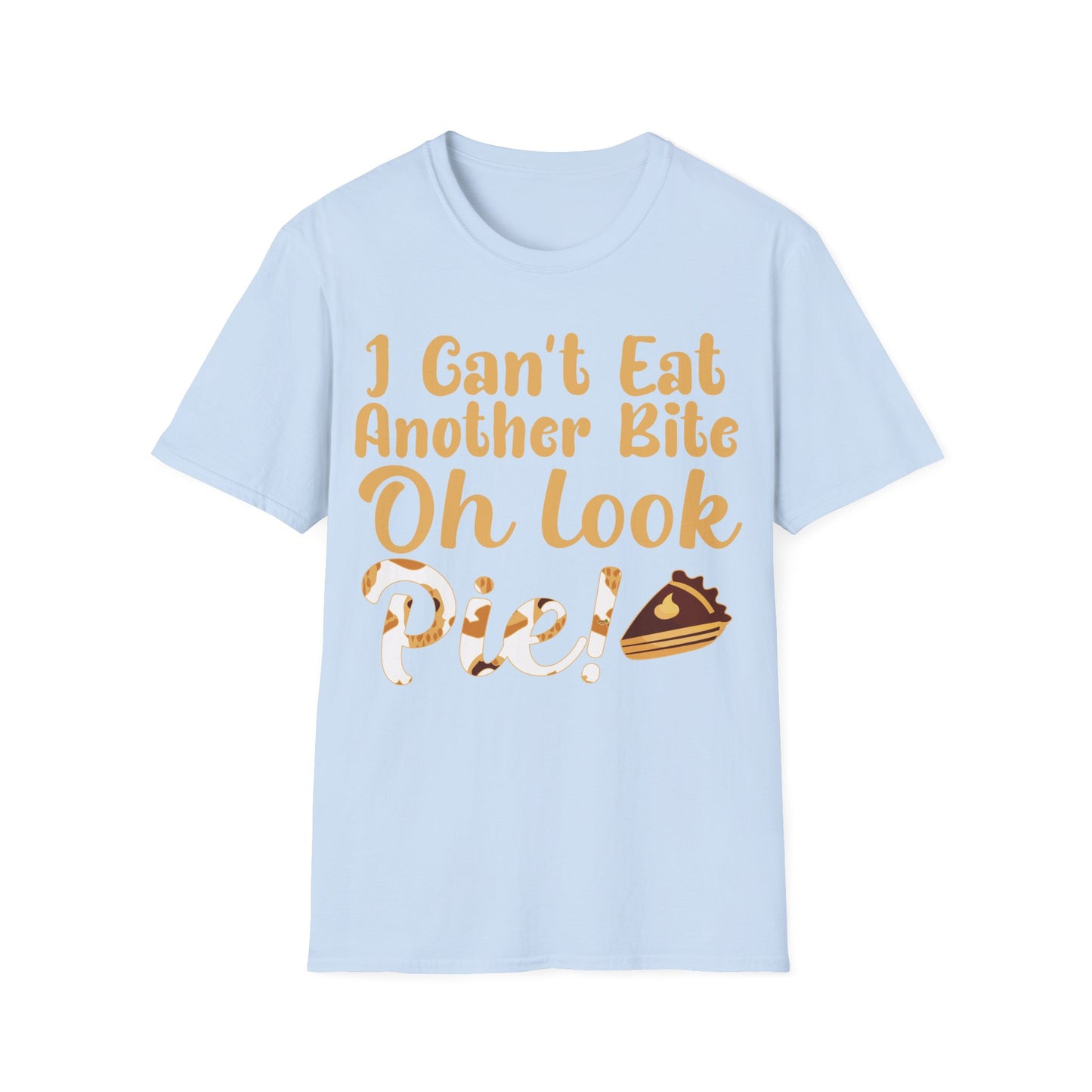 Funny Thanksgiving Pie Shirt – I Can’t Eat Another Bite Oh Look Pie T-Shirt