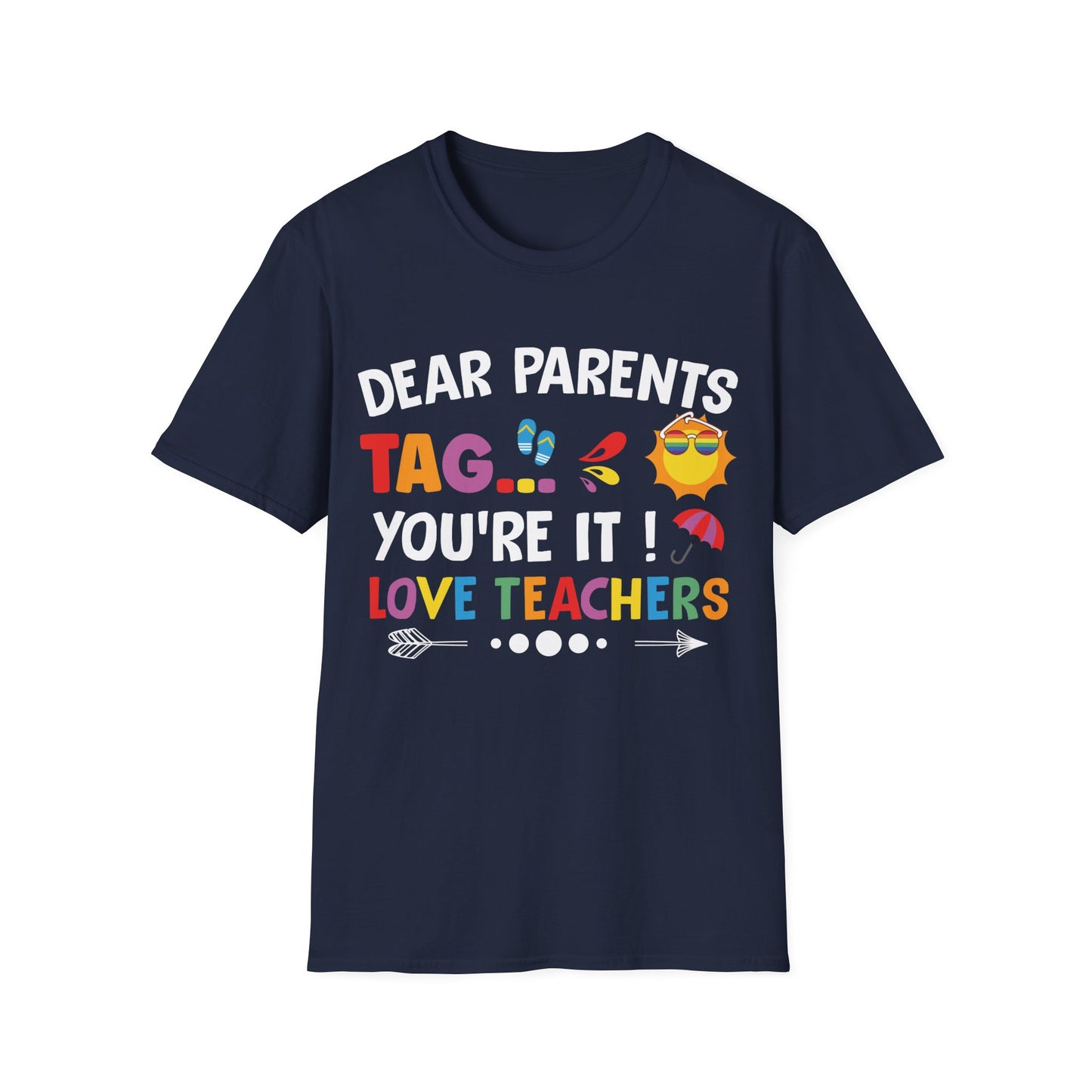 Dear Parents - Tag You're It! - Humorous Teacher T-shirt - Schools Out