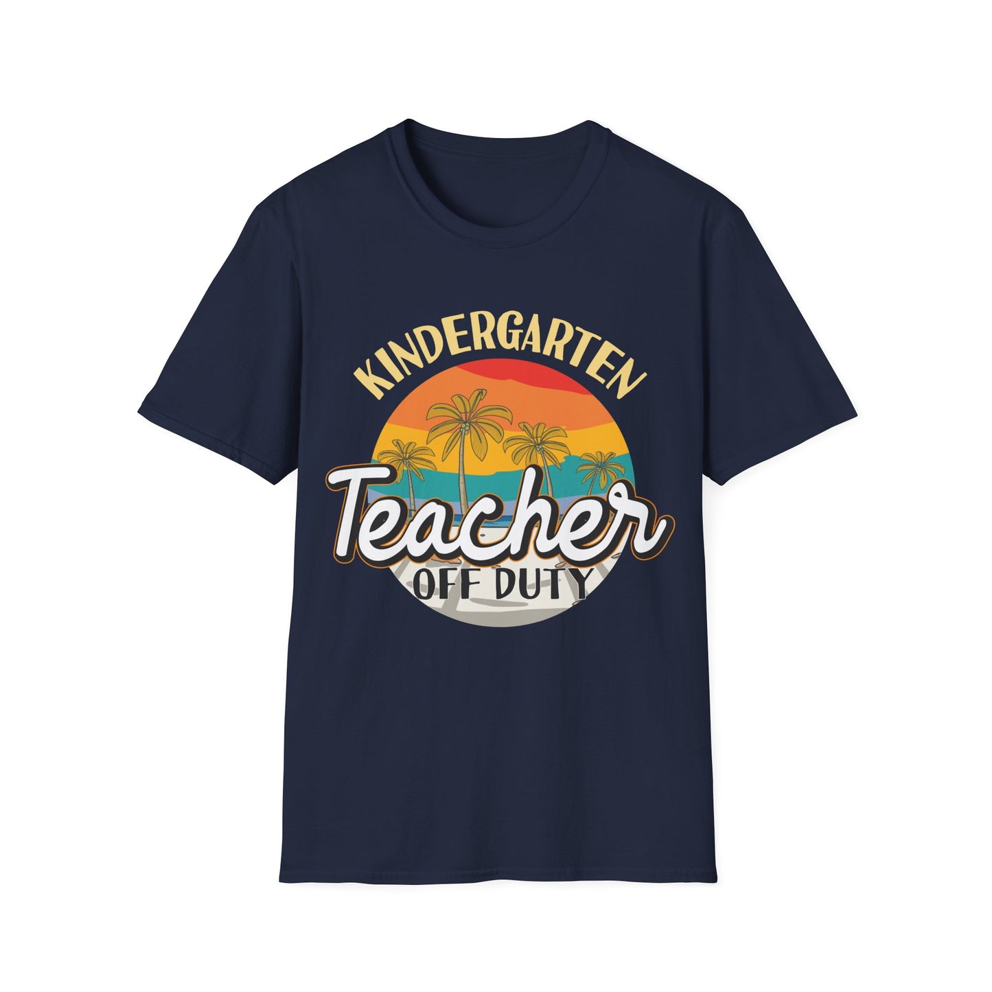 Kindergarten Teacher Off Duty - Teacher's Unisex Short Sleeve T-Shirt
