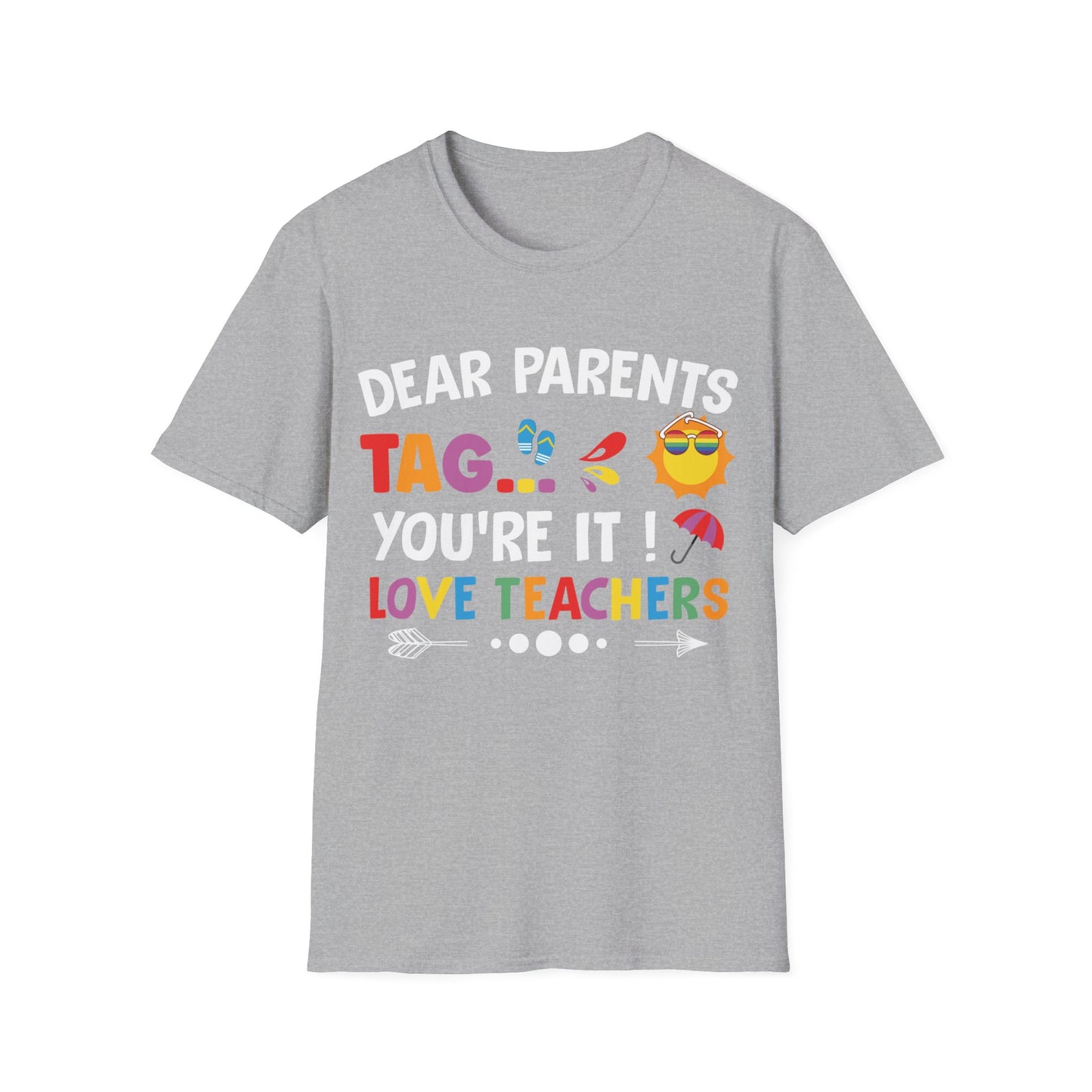 Dear Parents - Tag You're It! - Humorous Teacher T-shirt - Schools Out