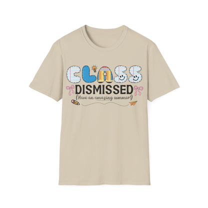Class Dismissed - Have An Amazing Summer - Teacher's Unisex Short Sleeve T-Shirt