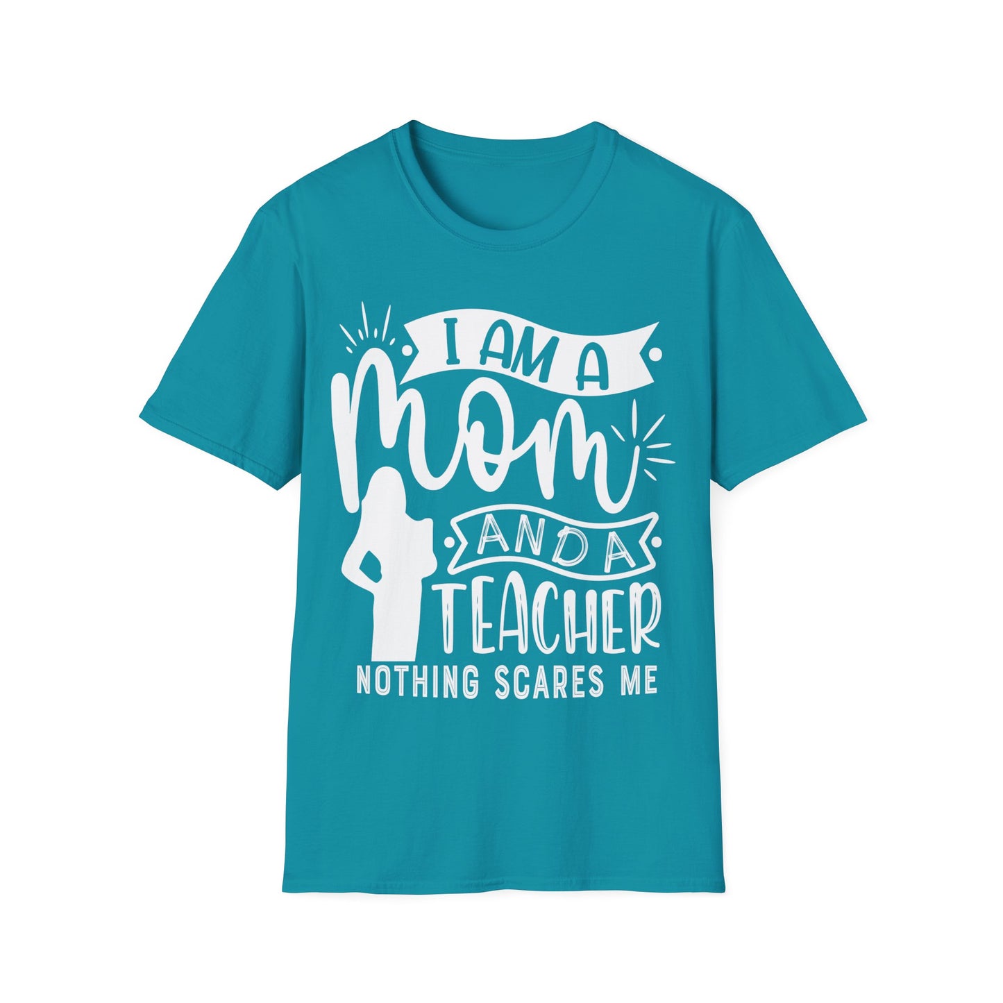 I'm A Mom And A Teacher - Nothing Scares Me - Teacher's Unisex Short Sleeve T-Shirt