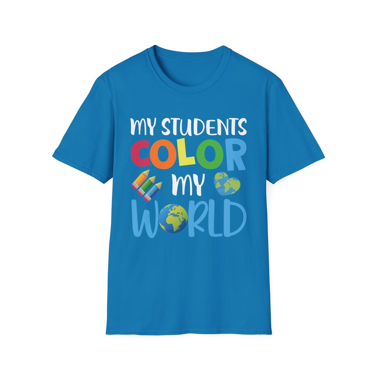 My Students Color My World - Cheerful Unisex Short Sleeve T-Shirt