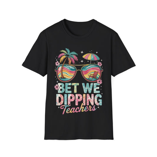 Bet We Dipping Teacher's Unisex Short Sleeve T-Shirt