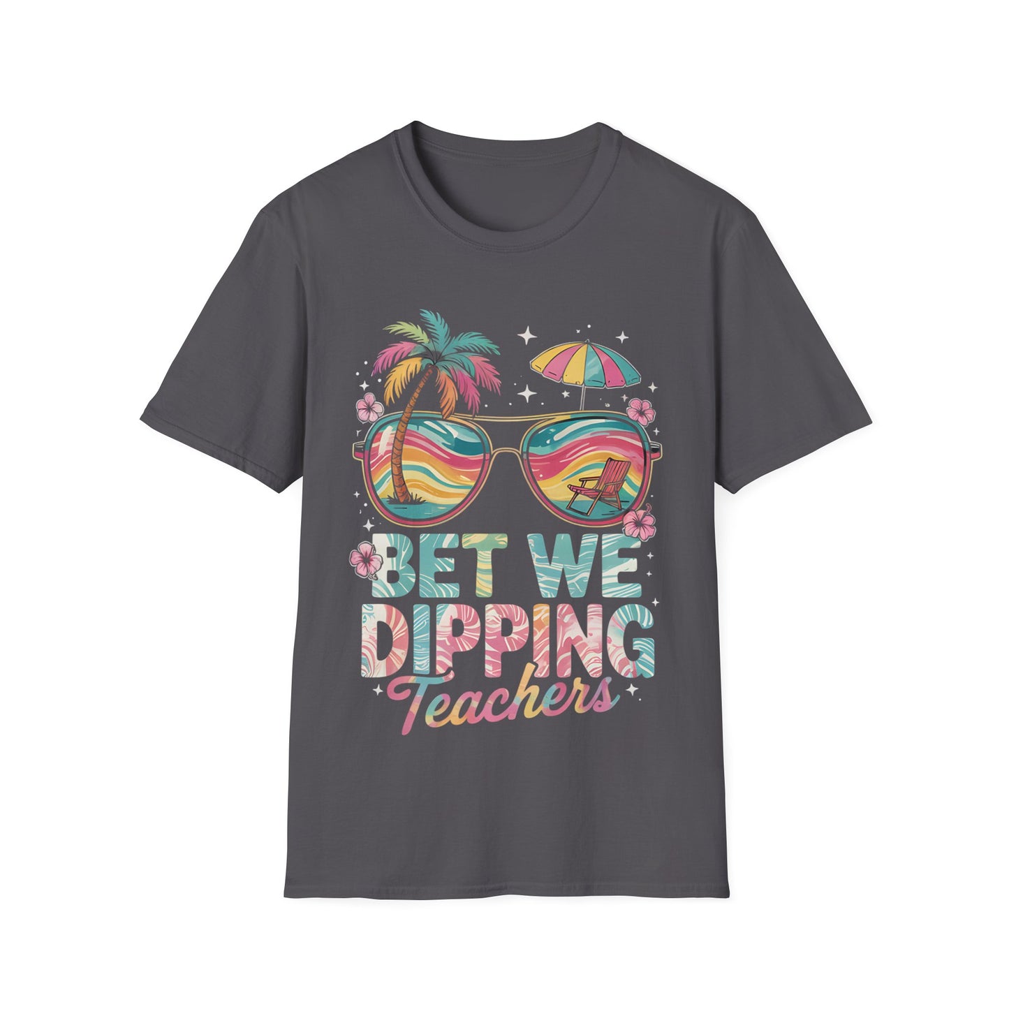 Bet We Dipping Teacher's Unisex Short Sleeve T-Shirt