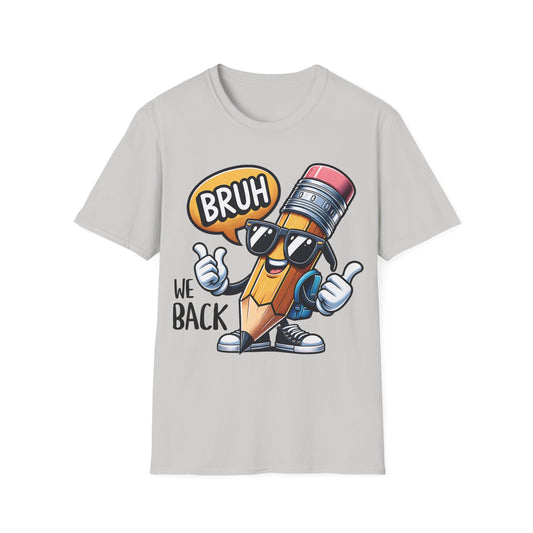Bruh We Back - Back To School Unisex Short Sleeve T-Shirt