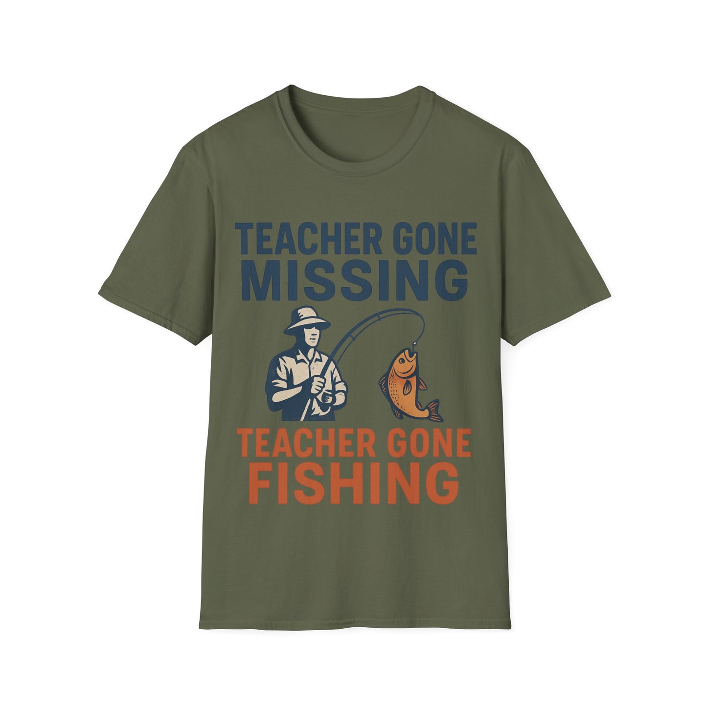 Teacher Gone Missing - Teacher Gone Fishing - Teachers Unisex T-Shirt