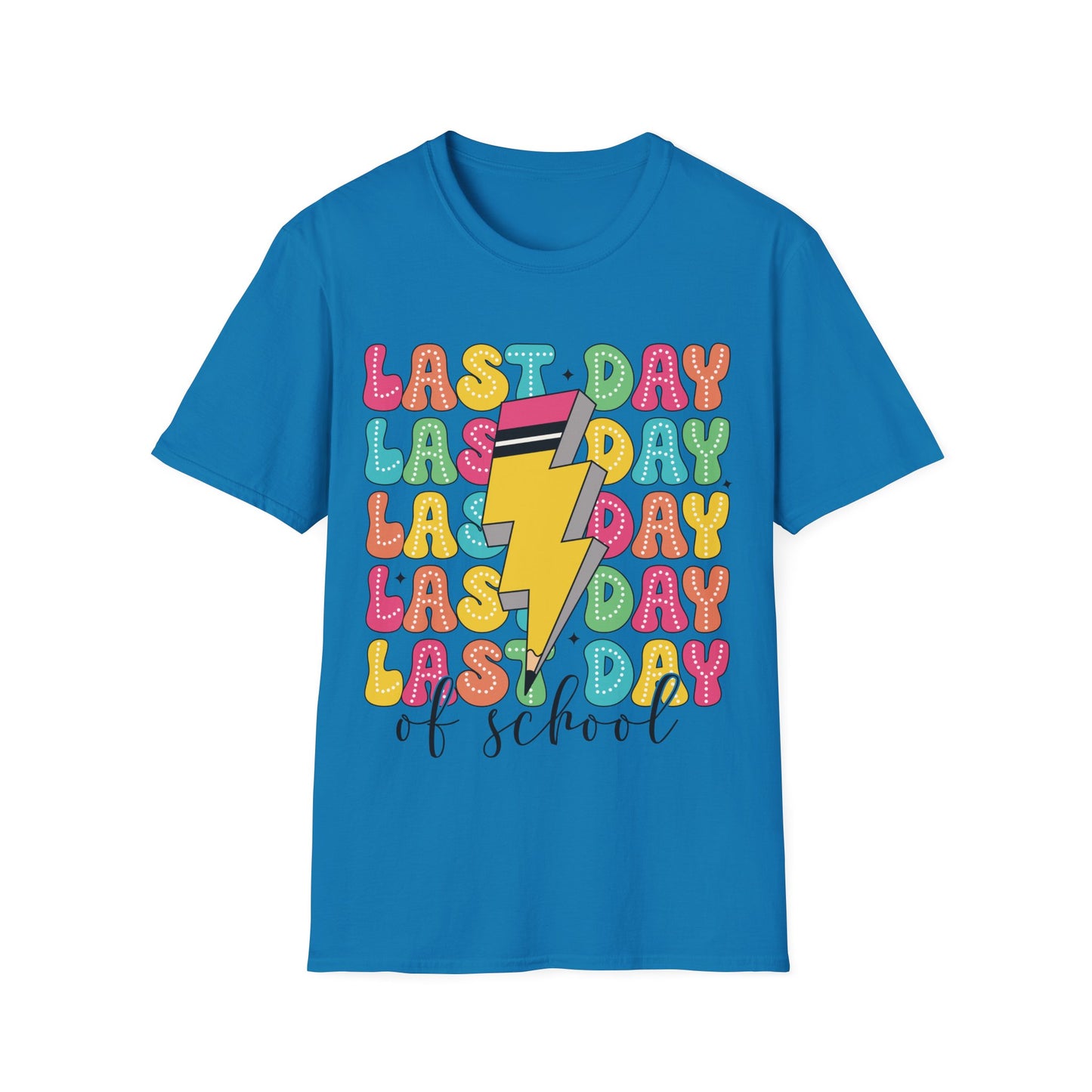 Last Day Of School - Teacher's Short Sleeve T-Shirt