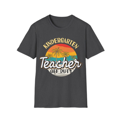 Kindergarten Teacher Off Duty - Teacher's Unisex Short Sleeve T-Shirt