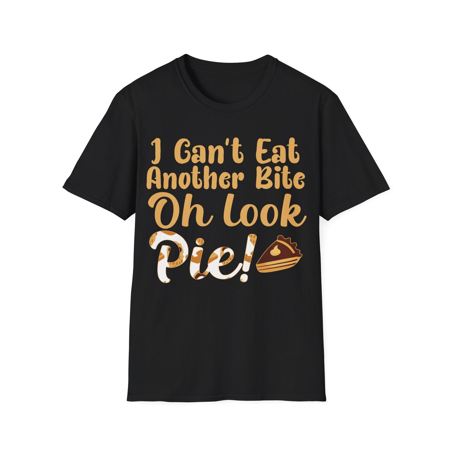 Funny Thanksgiving Pie Shirt – I Can’t Eat Another Bite Oh Look Pie T-Shirt