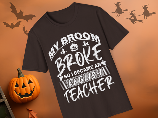 Funny English Teacher Halloween Shirt – My Broom Broke So I Became a Teacher T-Shirt