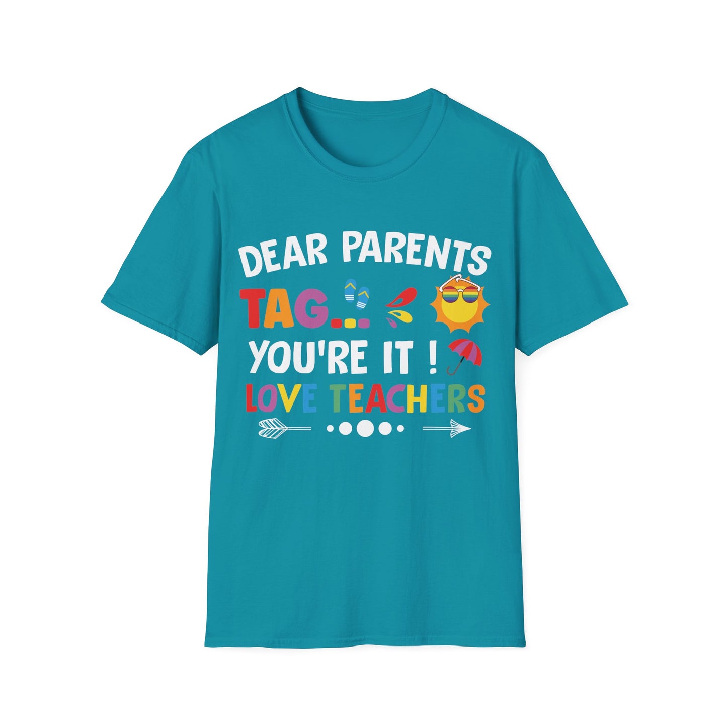 Dear Parents - Tag You're It! - Humorous Teacher T-shirt - Schools Out