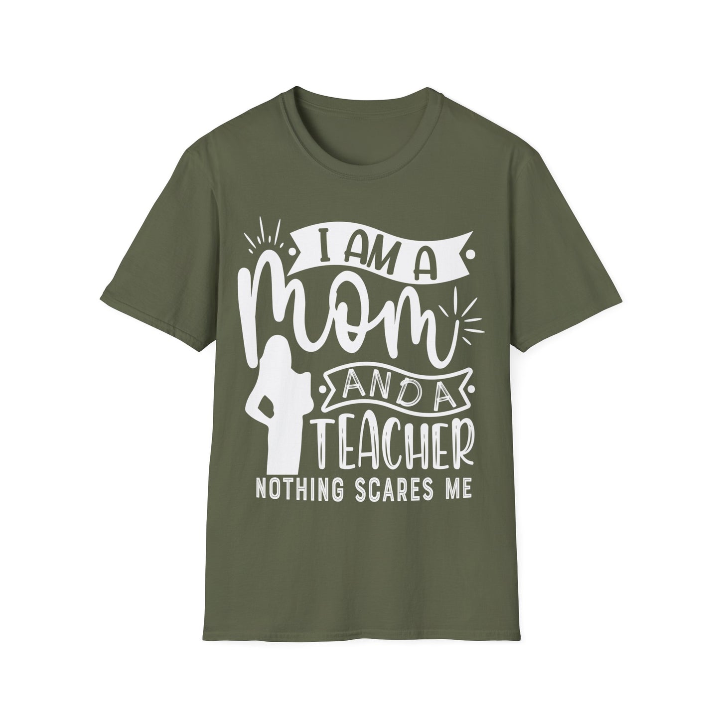 I'm A Mom And A Teacher - Nothing Scares Me - Teacher's Unisex Short Sleeve T-Shirt