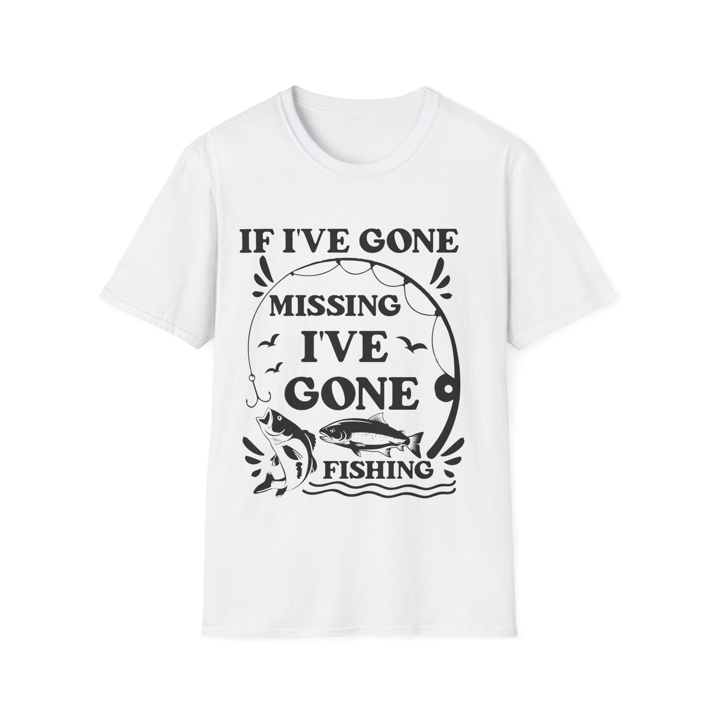 If I've gone missing - I've gone fishing - graphic t-shirt
