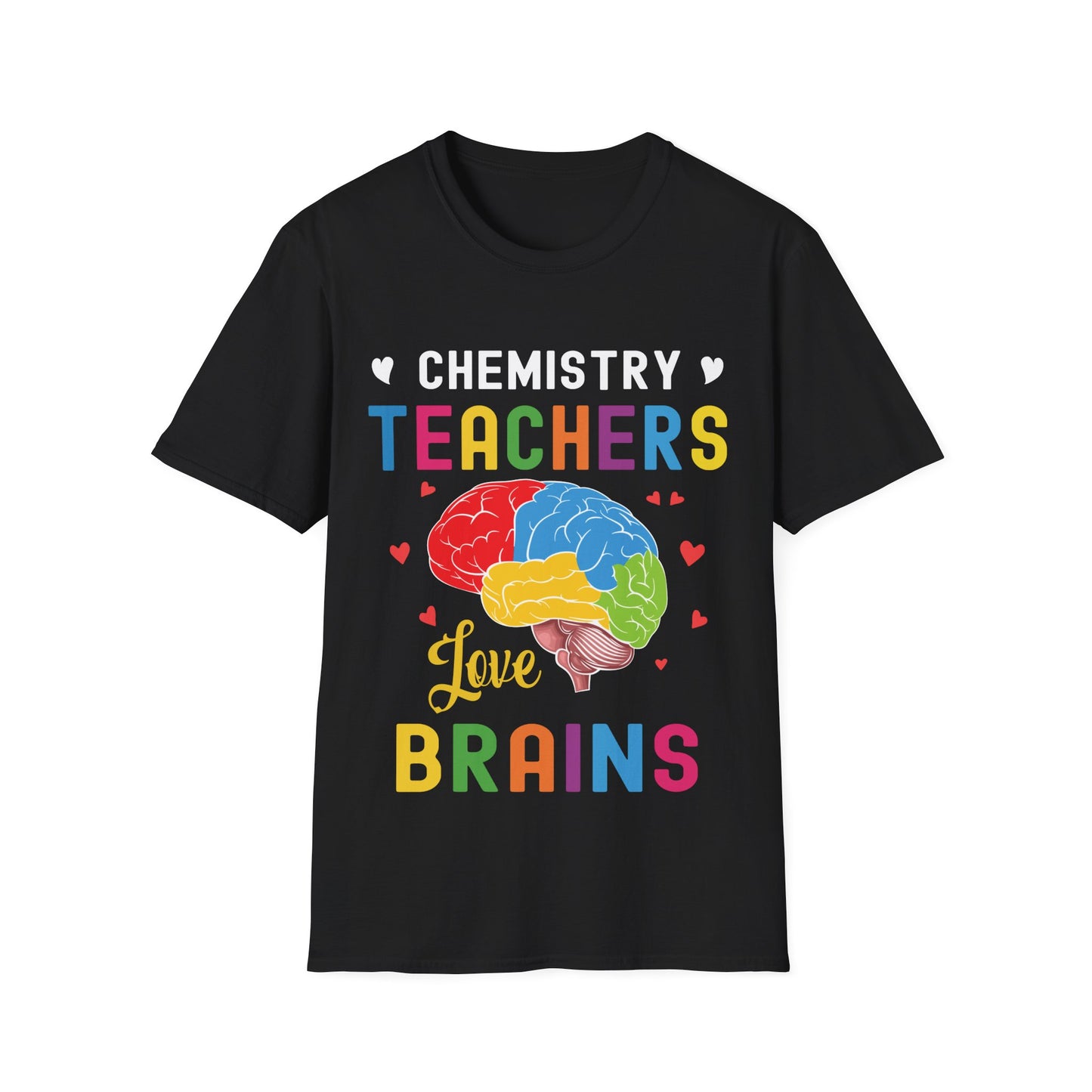 Chemistry Teachers Love Brains - Science Teacher T-Shirt