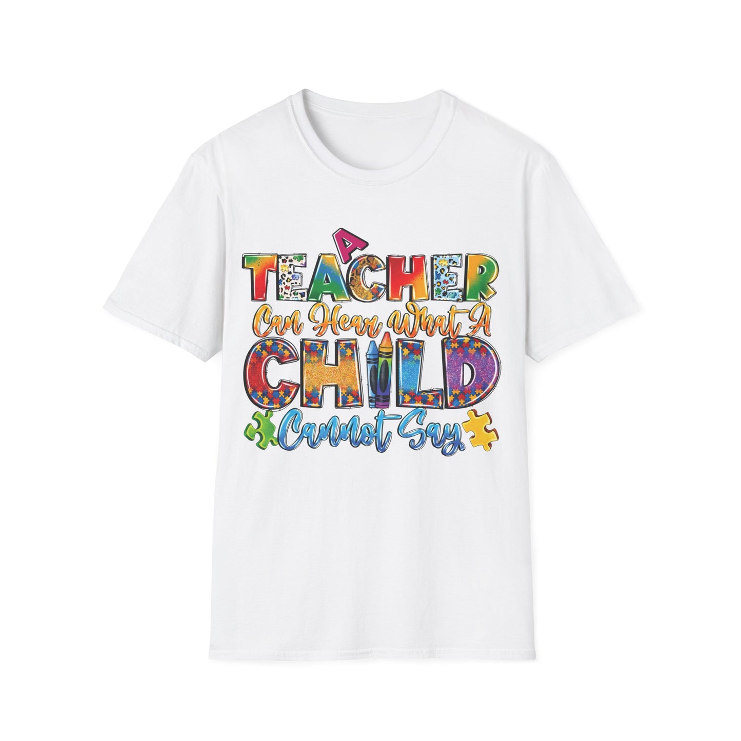 A Teacher Can Hear What A Child Cannot Say - Motivational Inspiring Teacher T-Shirt Unisex