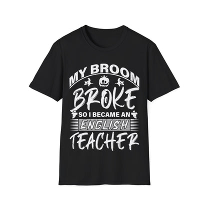 Funny English Teacher Halloween Shirt – My Broom Broke So I Became a Teacher T-Shirt