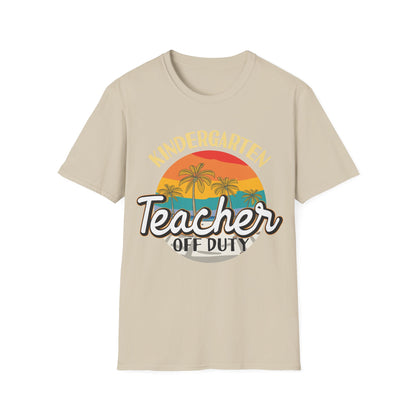 Kindergarten Teacher Off Duty - Teacher's Unisex Short Sleeve T-Shirt