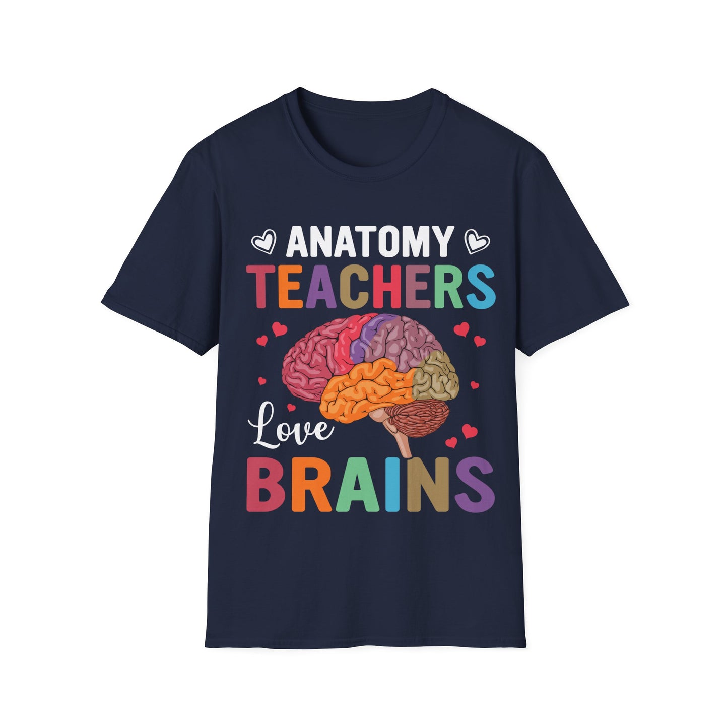 Anatomy Teachers Love Brains - Teacher Appreciation Short Sleeve T-Shirt