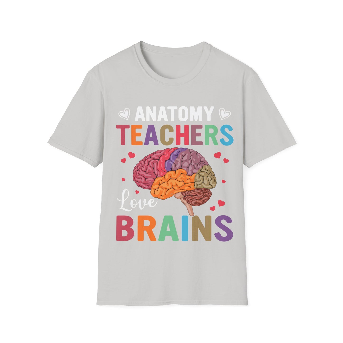 Anatomy Teachers Love Brains - Teacher Appreciation Short Sleeve T-Shirt