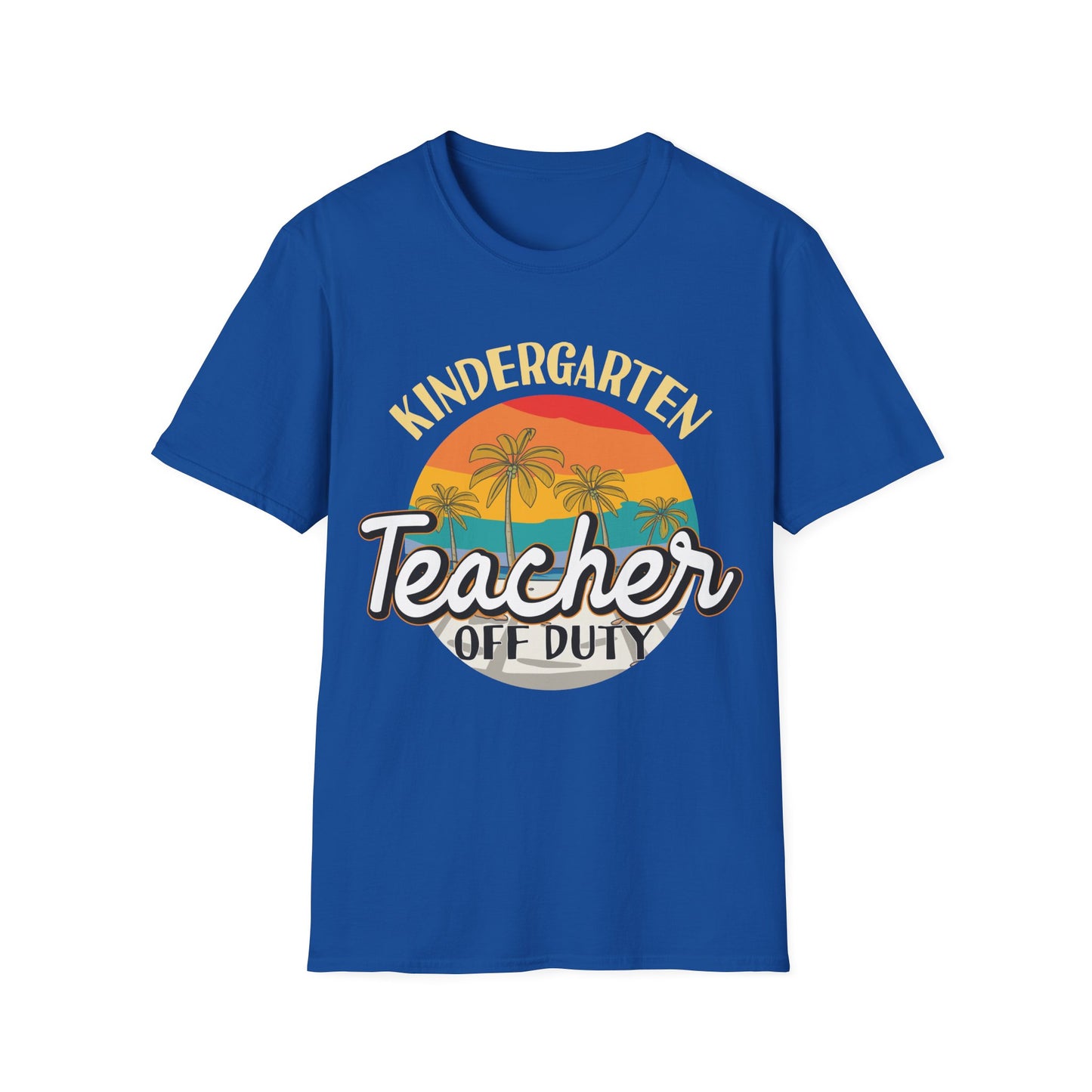 Kindergarten Teacher Off Duty - Teacher's Unisex Short Sleeve T-Shirt