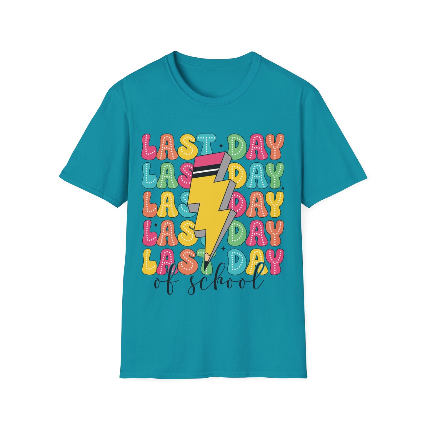 Last Day Of School - Teacher's Short Sleeve T-Shirt